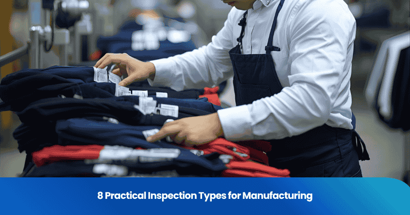 8 Practical Inspection Types for Manufacturing